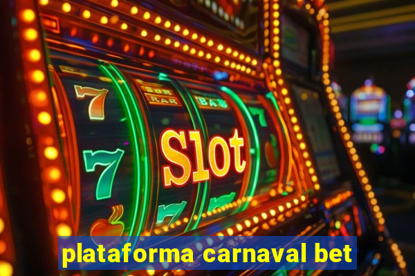 plataforma carnaval bet